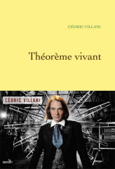 Théorème vivant de Cédric Villani, Grasset, 2013